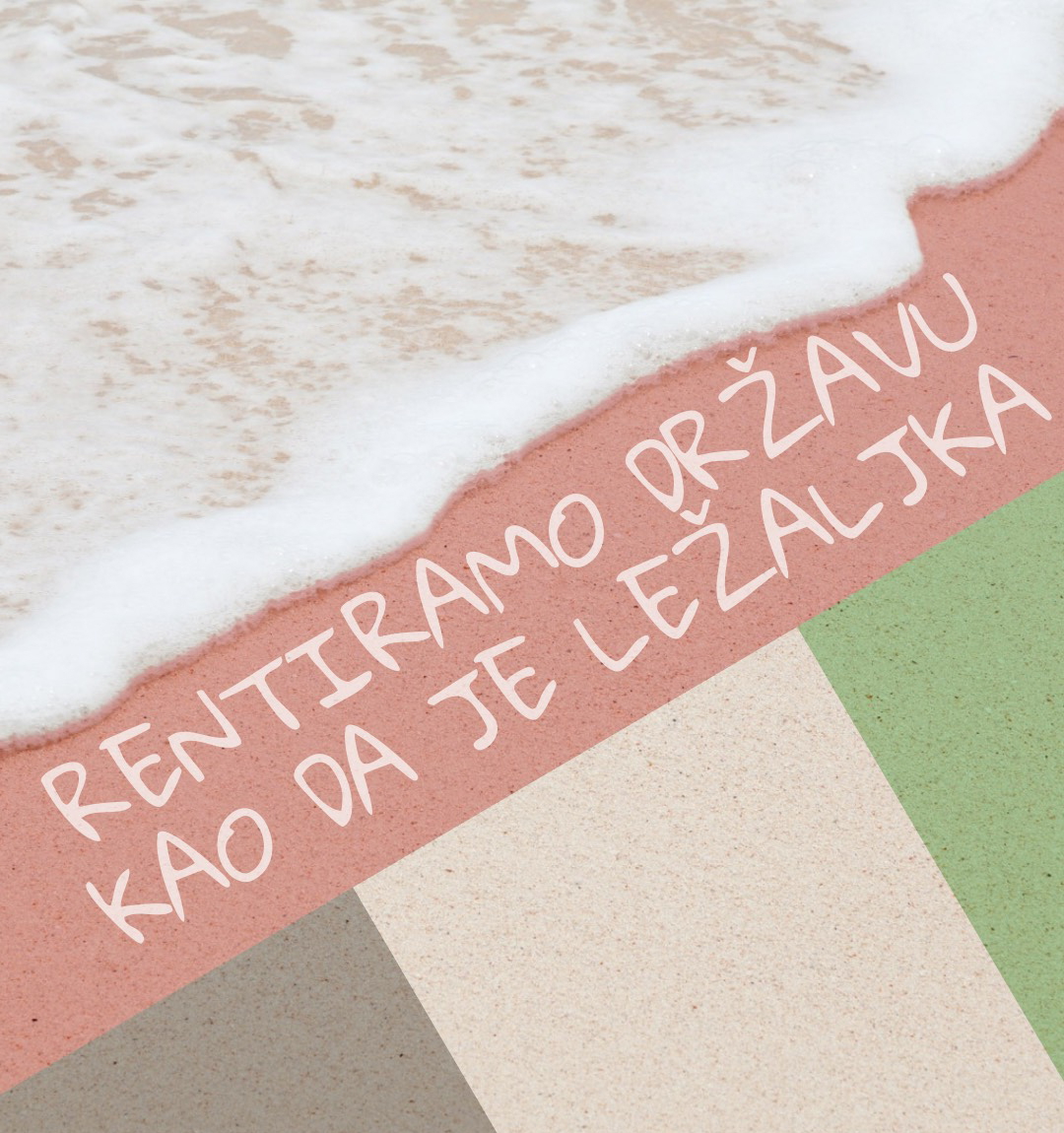 rentiramo državu kao da je ležaljka