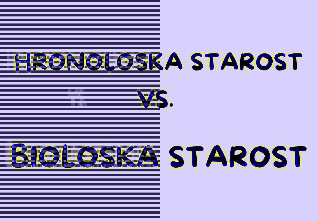 hronoloska i bioloska starost